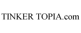 TINKER TOPIA.COM