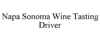 NAPA SONOMA WINE TASTING DRIVER