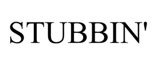 STUBBIN'