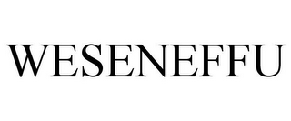WESENEFFU