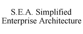 S.E.A. SIMPLIFIED ENTERPRISE ARCHITECTURE