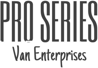 PRO SERIES VAN ENTERPRISES