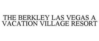 THE BERKLEY LAS VEGAS A VACATION VILLAGE RESORT