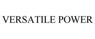 VERSATILE POWER