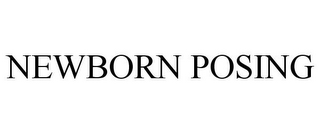 NEWBORN POSING