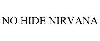 NO HIDE NIRVANA