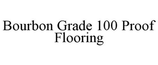 BOURBON GRADE 100 PROOF FLOORING