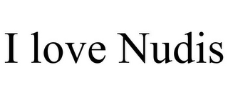 I LOVE NUDIS