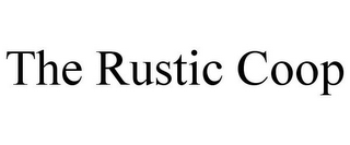 THE RUSTIC COOP