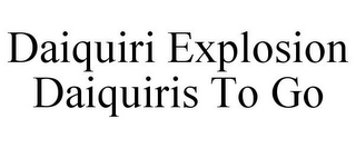DAIQUIRI EXPLOSION DAIQUIRIS TO GO