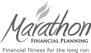 MARATHON FINANCIAL PLANNING FINANCIAL FITNESS FOR THE LONG RUN