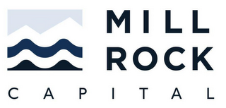 MILL ROCK CAPITAL