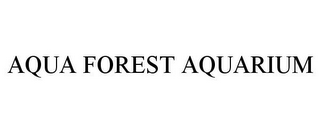 AQUA FOREST AQUARIUM