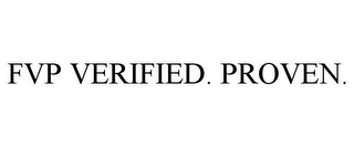 FVP VERIFIED. PROVEN.