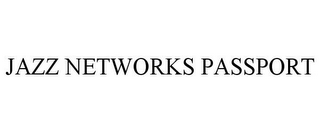 JAZZ NETWORKS PASSPORT