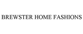 BREWSTER HOME FASHIONS