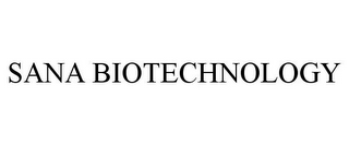 SANA BIOTECHNOLOGY