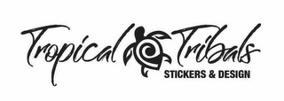 TROPICAL TRIBALS STICKERS & DESIGN