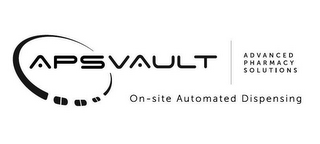 APSVAULT ADVANCED PHARMACY SOLUTIONS ON-SITE AUTOMATED DISPENSING