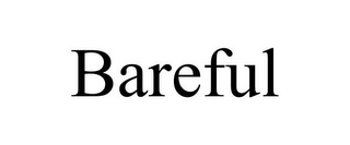 BAREFUL
