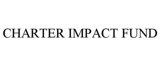 CHARTER IMPACT FUND