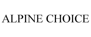 ALPINE CHOICE
