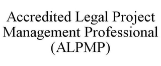 ACCREDITED LEGAL PROJECT MANAGEMENT PROFESSIONAL (ALPMP)