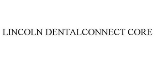 LINCOLN DENTALCONNECT CORE