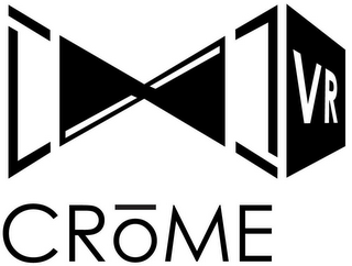 CROME VR