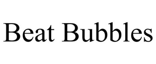 BEAT BUBBLES