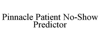 PINNACLE PATIENT NO-SHOW PREDICTOR