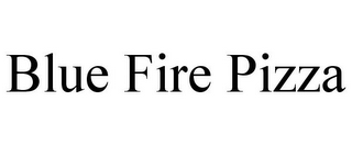 BLUE FIRE PIZZA