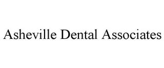 ASHEVILLE DENTAL ASSOCIATES