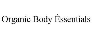 ORGANIC BODY ÉSSENTIALS