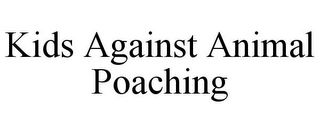 KIDS AGAINST ANIMAL POACHING