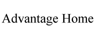 ADVANTAGE HOME