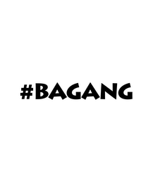 #BAGANG