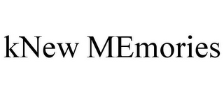 KNEW MEMORIES