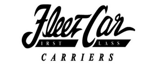 FLEET CAR FIRST CLASS CARRIERS