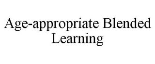 AGE-APPROPRIATE BLENDED LEARNING