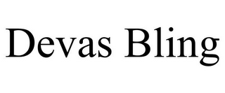DEVAS BLING