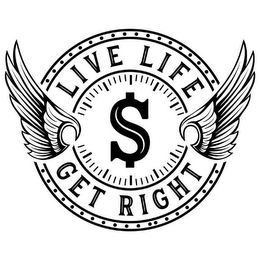 LIVE LIFE GET RIGHT $