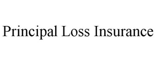 PRINCIPAL LOSS INSURANCE