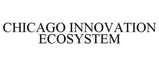 CHICAGO INNOVATION ECOSYSTEM