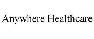 ANYWHERE HEALTHCARE