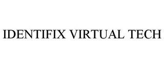 IDENTIFIX VIRTUAL TECH