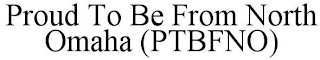 PROUD TO BE FROM NORTH OMAHA