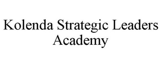 KOLENDA STRATEGIC LEADERS ACADEMY