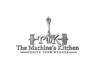 THE MACHINE'S KITCHEN TMK - IGNITE YOURHUNGER-