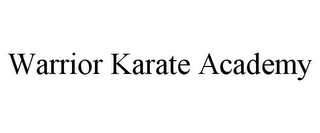 WARRIOR KARATE ACADEMY